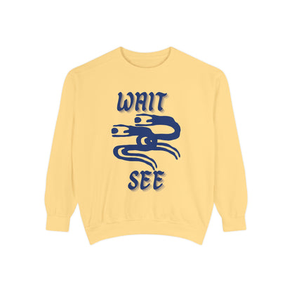 Garment-Dyed Sweatshirt - 'Wait and See' Design
